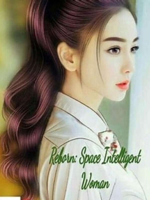 Reborn : Space Intelligent Woman (Re Translated)