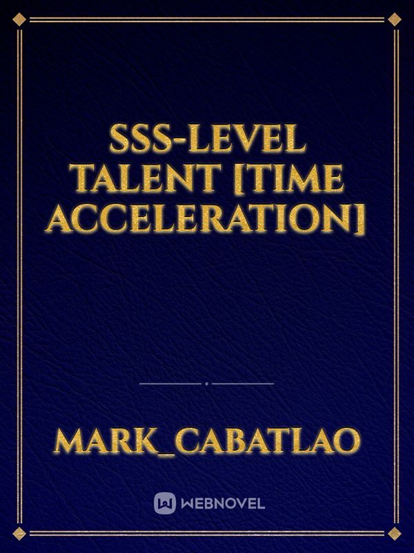 SSS-Level Talent [Time Acceleration]