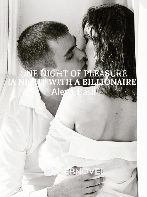 ONE NIGHT OF PLEASURE (A NIGHT WITH A BILLIONAIRE)