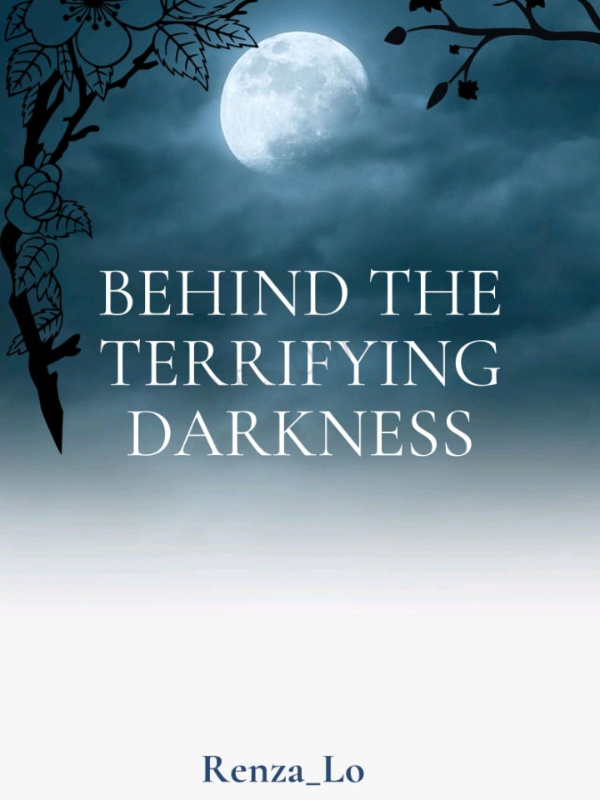 Behind The Terrifying Darkness