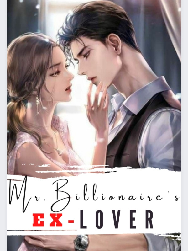 Mr. Billionaire’s Ex-Lover