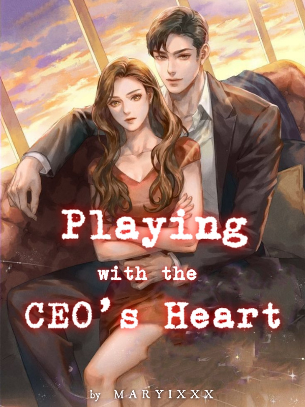 Playing with the CEO’s Heart