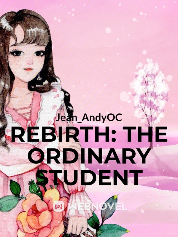 Rebirth: The Ordinary Student