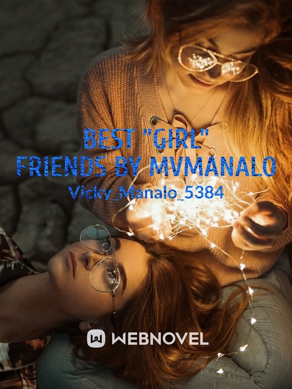 Best “Girl” Friends by MVManalo