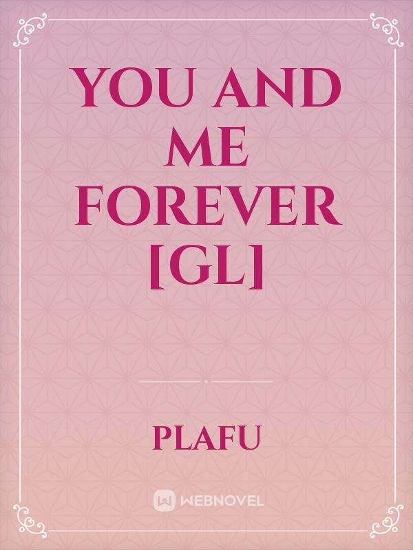You and Me Forever [GL]
