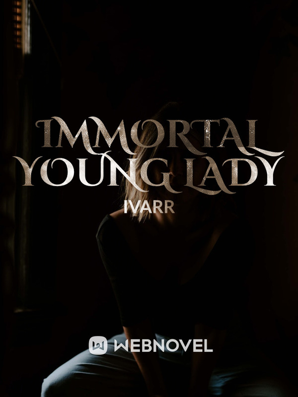 Immortal Young Lady