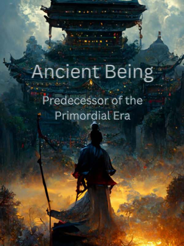 OP Character  Ancient Being Predecessor of the Primordial Era