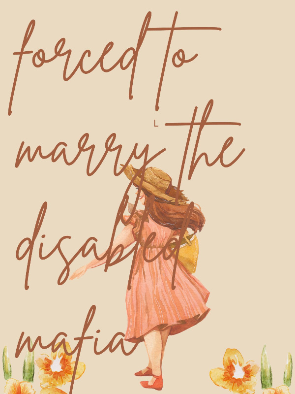 Forced To Marry The Dissable Mafia