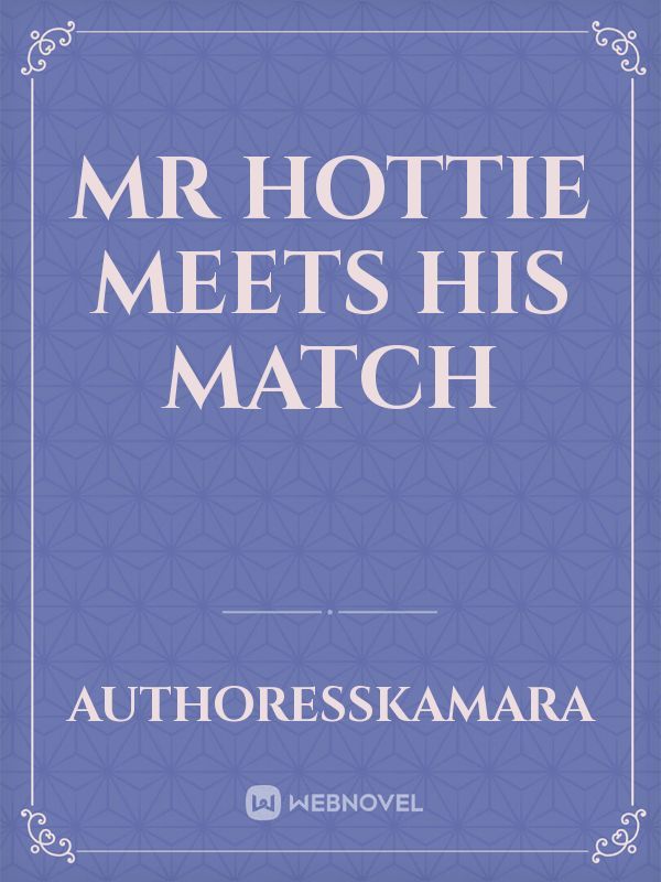 Mr Hottie Meets His Match