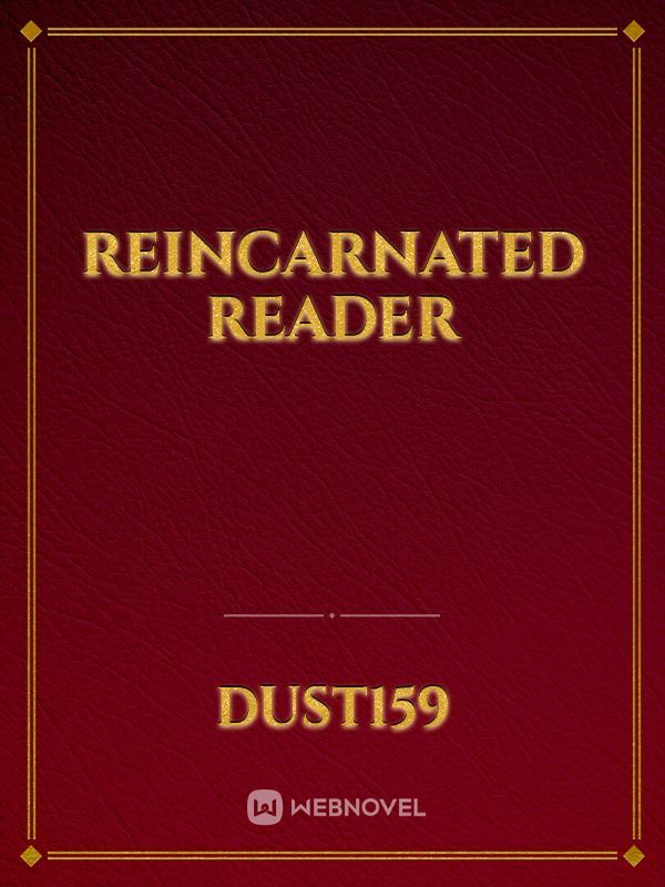 Reincarnated Reader