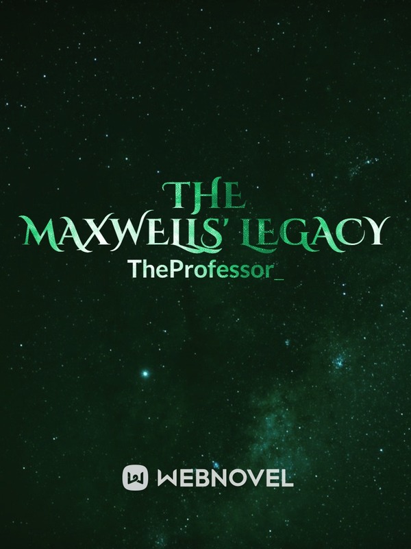 The Maxwells’ Legacy