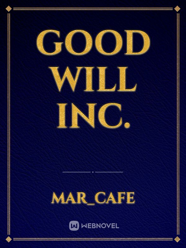 Good Will Inc.
