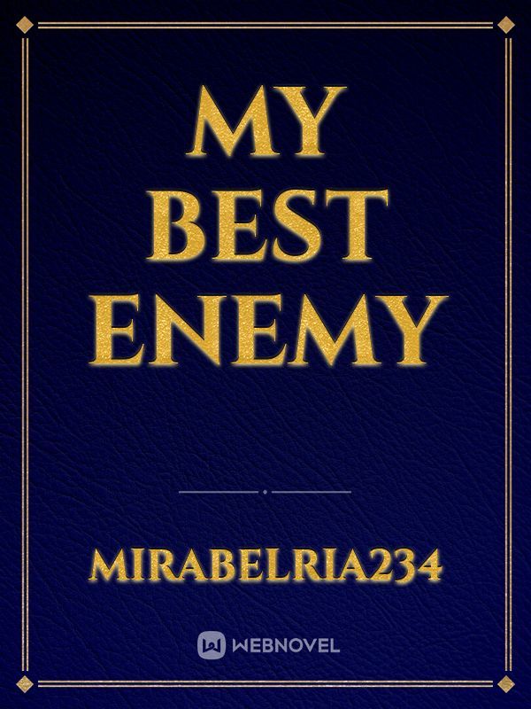 My best Enemy