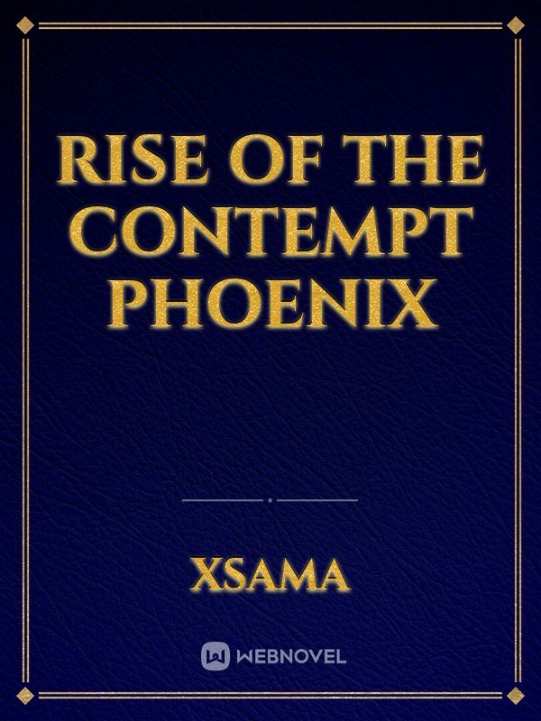 Rise of the contempt phoenix