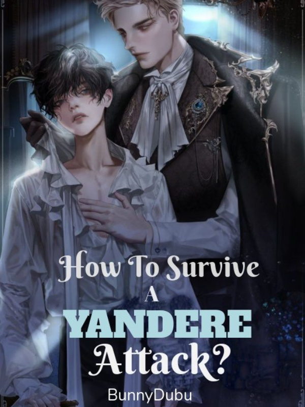 How To Survive A Yandere Attack? (BL)