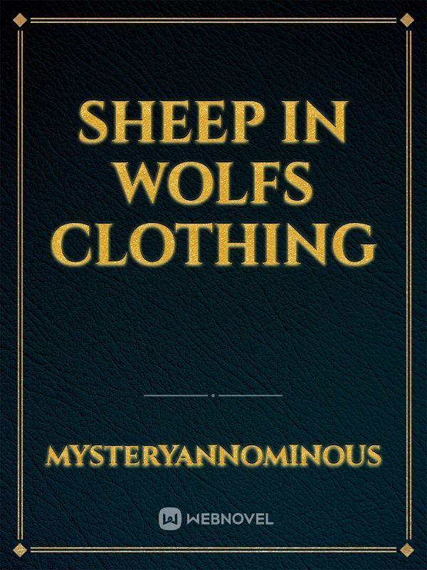 Sheep in wolfs clothing