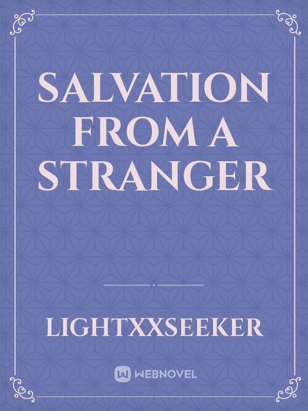 Salvation from a Stranger