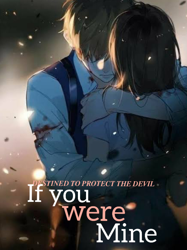Destined to protect the devil If you were min