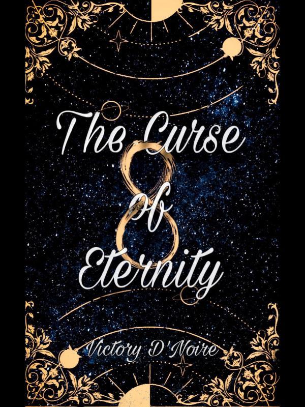 The Curse of Eternity