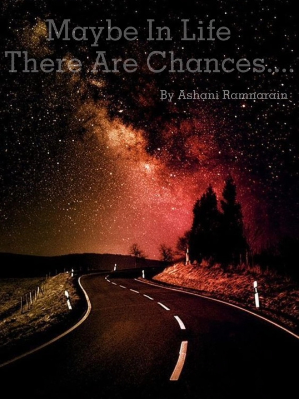 Maybe In Life There Are Chances