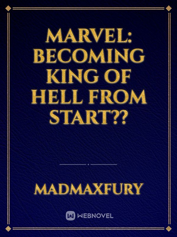 Marvel Becoming King of hell from start??