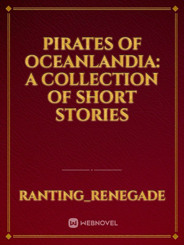 Pirates of Oceanlandia A Collection of Short Stories