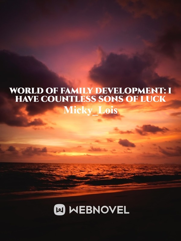 World Of Family Development I have countless Sons of Luck