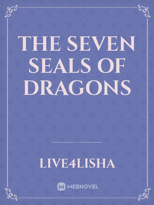 The Seven Seals of Dragons